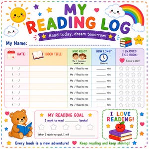May include: A colorful reading log chart titled My Reading Log with the text Read today, dream tomorrow! It features a sun, rainbow, and teddy bear. The grid includes columns for date, book title, who read, duration, and a star rating system.