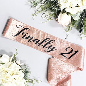 Glitter Birthday Sash - 21st Birthday Sash - Rose Gold Glitter Sash - Finally 21