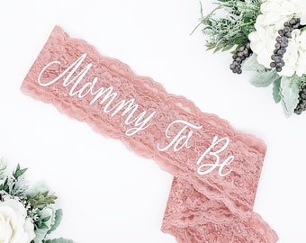Baby Shower Sash  Mommy To Be  lace