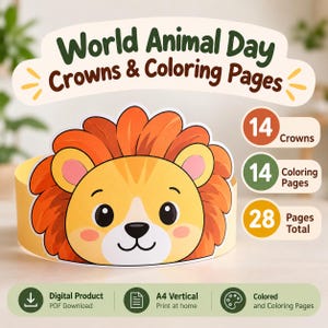 May include: A paper crown featuring a cartoon lion face with an orange mane, accompanied by text reading World Animal Day Crowns & Coloring Pages, 14 Crowns, 14 Coloring Pages, 28 Pages Total, Digital Product, A4 Vertical, and Colored and Coloring Pages.