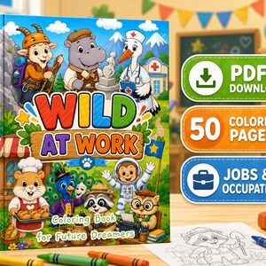 May include: A colouring book titled Wild at Work for Future Dreamers featuring cartoon animals in various professions including a goat hiker, hippo, nurse stork, baker hamster, peacock, astronaut monkey, and owl at a desk with a typewriter.