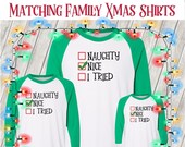 Christmas T-shirt, Matching Family Xmas-Naughty, Nice or You Tried Personalized for your Family, not everyone has been Nice (XMAS-11)