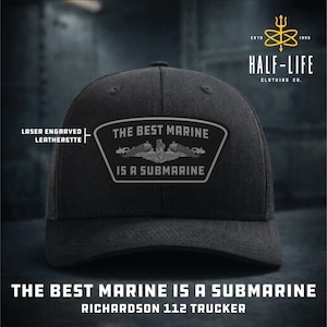 The Best Marine is a Submarine Trucker Hat | Fast Attack Submarine | Boomer Submarine | Silent Service | Command Ballcap | Navy Nuke