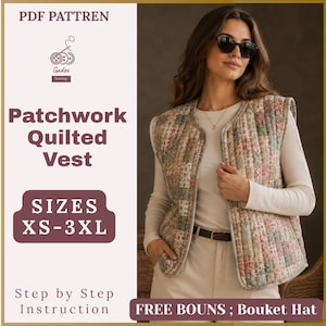 May include: A PDF sewing pattern for a patchwork quilted vest in sizes XS-3XL, featuring step-by-step instructions and a free bonus bucket hat pattern. The text includes "PDF PATTREN", "Patchwork Quilted Vest", "SIZES XS-3XL", and "FREE BOUNS ; Bouket Hat".