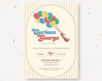 May include: A rectangular invitation card with a cream background and thin red vertical stripes. It features a cartoon monkey holding a bunch of colorful balloons, with text reading Curious George is turning one, event details, and address.