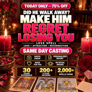 May include: A digital advertisement for a love spell service featuring text that reads: TODAY ONLY - 75% OFF, DID HE WALK AWAY? MAKE HIM REGRET LOSING YOU, LOVE SPELL, LOVE ATTRACTION RECONNECTION, SAME DAY CASTING, and 30 YEARS EXPERIENCE.