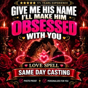 Puede incluir: Un gráfico digital con el texto GIVE ME HIS NAME I'LL MAKE HIM OBSESSED WITH YOU, LOVE SPELL y SAME DAY CASTING. La imagen muestra a una pareja abrazada, rodeada de rosas rojas, velas encendidas y un símbolo de corazón rosa neón.