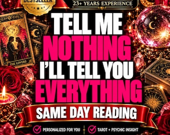 May include: A promotional graphic featuring the text TELL ME NOTHING I'LL TELL YOU EVERYTHING SAME DAY READING. The design includes a gold BESTSELLER badge, five stars, tarot cards, a crystal ball, red roses, and candles on a dark background.