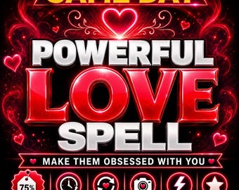 May include: A digital graphic featuring the text SAME DAY at the top and POWERFUL LOVE SPELL in large red and silver letters. Below, the text reads MAKE THEM OBSESSED WITH YOU. The design includes red hearts, glowing light effects, and icons.