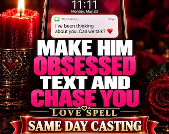 May include: A smartphone screen displays a message saying I've been thinking about you. Can we talk? with a heart emoji. Text reads MAKE HIM OBSESSED TEXT AND CHASE YOU LOVE SPELL SAME DAY CASTING. A red candle and rose are visible.