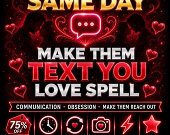 May include: A digital graphic with a black background featuring red neon hearts and silhouettes of couples. Text reads: SAME DAY, MAKE THEM TEXT YOU LOVE SPELL, COMMUNICATION, OBSESSION, MAKE THEM REACH OUT, 75% OFF, LIMITED TIME, SAME DAY CAST, FREE RE-CAST, PHOTO PROOF, FAST RESULTS, 5 STAR RATED.