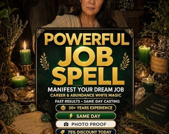 May include: A square sign with a dark green background and gold text reading POWERFUL JOB SPELL, MANIFEST YOUR DREAM JOB, CAREER & ABUNDANCE WHITE MAGIC, FAST RESULTS, SAME DAY CASTING, 30+ YEARS EXPERIENCE, SAME DAY, PHOTO PROOF, 75% DISCOUNT TODAY, 5 STAR REVIEW.