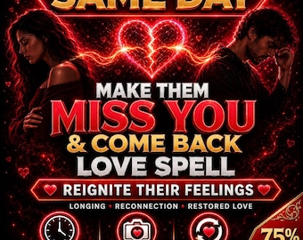 May include: A digital graphic featuring a glowing red heart and text that reads SAME DAY MAKE THEM MISS YOU & COME BACK LOVE SPELL REIGNITE THEIR FEELINGS LONGING RECONNECTION RESTORED LOVE SAME DAY CAST PHOTO PROOF FREE RE-CAST 75% OFF.