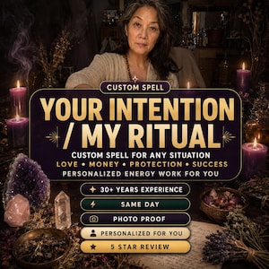 Può includere: Un cartello rettangolare viola scuro con testo dorato che recita CUSTOM SPELL YOUR INTENTION / MY RITUAL. Elenca servizi come LOVE, MONEY, PROTECTION, SUCCESS e include badge per 30+ YEARS EXPERIENCE, SAME DAY, PHOTO PROOF e 5 STAR REVIEW.