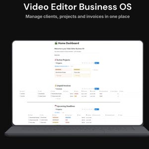 May include: A laptop screen displaying a Notion template titled Video Editor Business OS. The interface features a Home Dashboard with sections for Active Projects, Unpaid Invoices, and Upcoming Deadlines, organized into tables and lists.