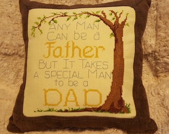 It Takes A Special Man To Be A Dad Counted Cross Stitch Pillow, finished, stuffed, ready to use