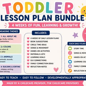 May include: A colorful educational document titled TODDLER LESSON PLAN BUNDLE 4 WEEKS OF FUN, LEARNING & GROWTH! It outlines four weeks of themes including All About Me, Colors, Animals, and Building & Sorting, with lists of daily activities and goals.