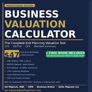 May include: A digital business valuation calculator tool featuring sections for SDE, EBITDA, DCF, and a blended summary. The graphic includes text detailing valuation methods, industry multiples, and exit planning features on a dark blue background.