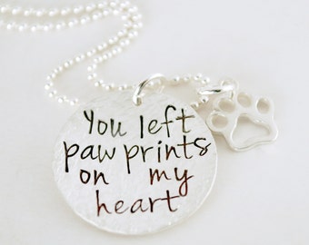 Pet Memorial Gift You Left Paw Prints on my Heart Hand Stamped Necklace with Pawprint Charm for Dog or Cat Lover - Memorial Necklace Pet