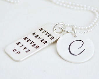 Never Never Never Give Up Hand Stamped Sterling Silver Encouragement Necklace with Custom Initial Charm
