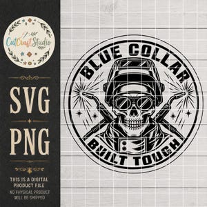 May include: A circular black and white graphic design featuring a skull wearing a welding helmet and goggles, flanked by two crossed welding torches. The text "BLUE COLLAR" is arched above and "BUILT TOUGH" is arched below the central skull image.