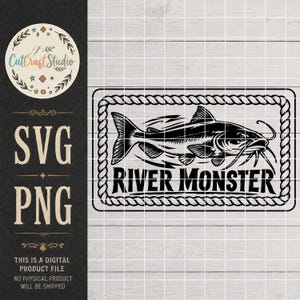 May include: A black and white digital graphic design featuring a catfish illustration centered within a rectangular rope border. The text RIVER MONSTER is printed in bold, capitalized letters below the fish. The design includes SVG and PNG labels.