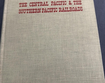 The Central Pacific & The Southern Pacific Railroads Lucius Beebe Hardback 1963