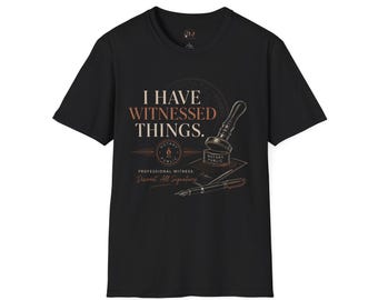 The Closing Table Collection: I Have Witnessed Things T-Shirt