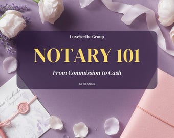 Notary 101 Guide | Start a Notary Business All 50 States | Commission to Cash | Loan Signing Agent | Notary Starter Kit | PDF