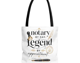 The Closing Table Collection: Notary by Day Legend by Appointment Tote Bag