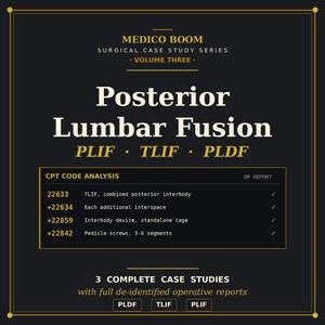 May include: A black educational poster titled Medico Boom Surgical Case Study Series Volume Three Posterior Lumbar Fusion PLIF TLIF PLDF. It lists CPT codes 22633, 22634, 22859, and 22842 with descriptions and includes three complete case studies.
