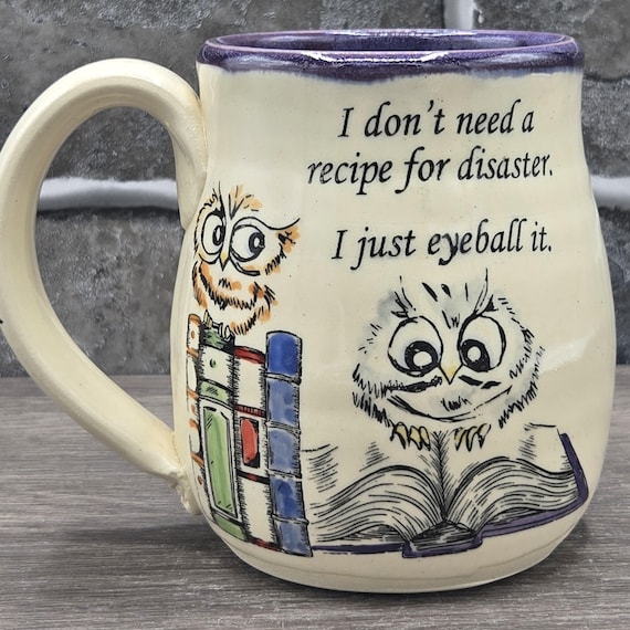 Owls & books mug, "I don't need a recipe for disaster...", large 14  oz.