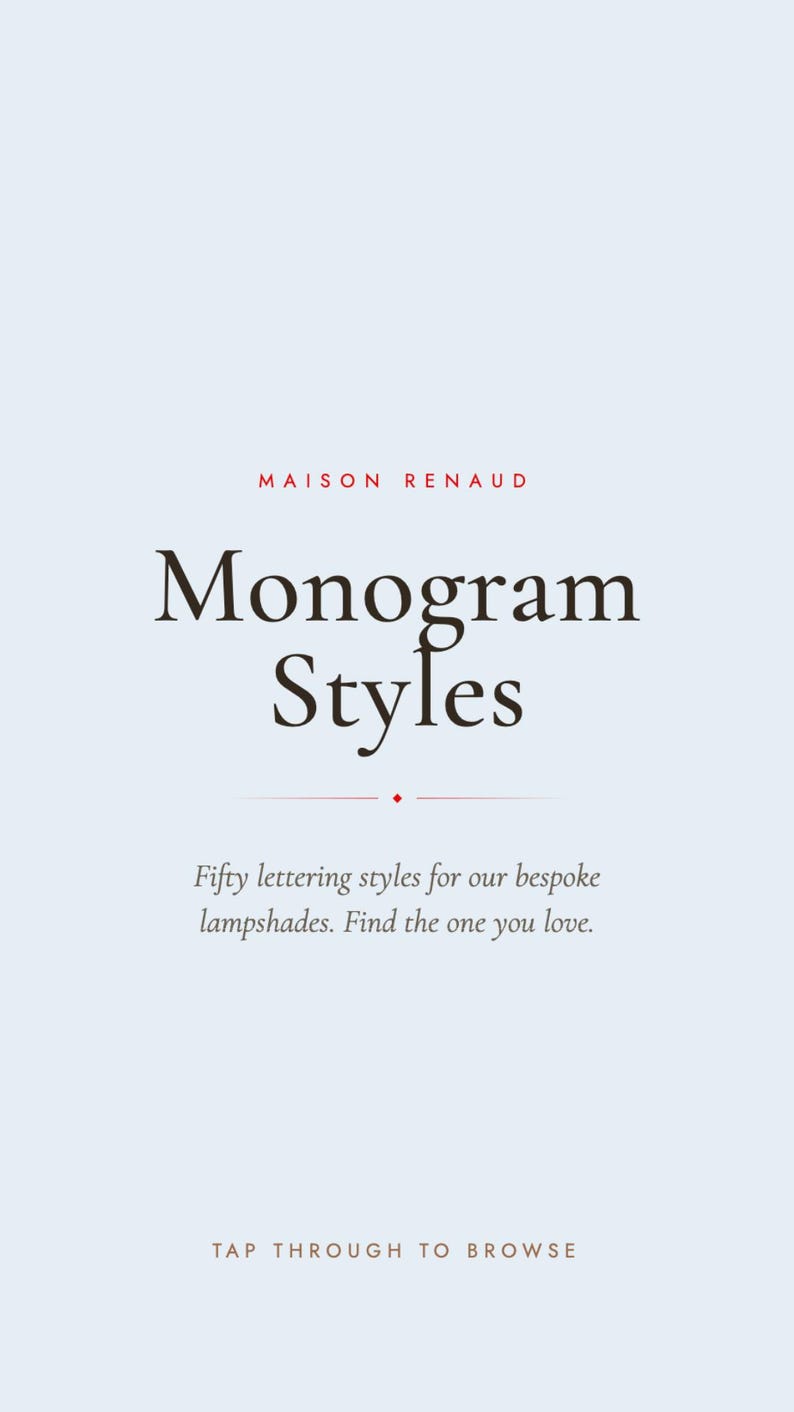 Pode incluir: Um gr&aacute;fico digital azul claro com o texto vermelho MAISON RENAUD no topo, seguido pelo texto preto Monogram Styles, um pequeno diamante vermelho e o texto Fifty lettering styles for our bespoke lampshades. Find the one you love.