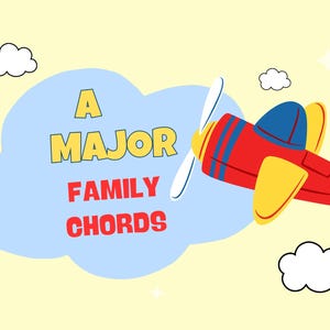 May include: A graphic illustration featuring a red, yellow, and blue toy airplane flying near a large light blue cloud. The text A MAJOR FAMILY CHORDS is printed in yellow and red letters on the cloud. Small white clouds are scattered around.