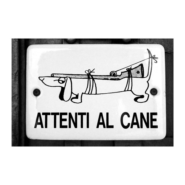 Beware of Dog Sign, Funny Photo, Black and White, Florence, Italy, Humorous Sign