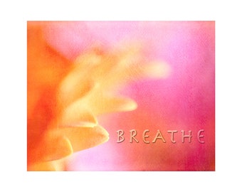 Breathe Photo, Inspirational Quote, Contemplative