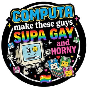 Computa PRIDE - Make These Guys Supa Gay and Horny Sticker, Funny Viral TikTok Meme Laptop Sticker, Good Job Computah, Computah Meme