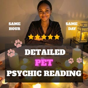 May include: A service advertisement for a detailed pet psychic reading featuring the text SAME HOUR, SAME DAY, and DETAILED PET PSYCHIC READING. The image includes five yellow stars, pink paw print icons, white candles, and a lantern on a table.