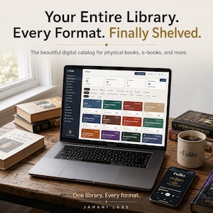 Puede incluir: Un portátil muestra la interfaz de la biblioteca Folio con una cuadrícula de portadas de libros, rodeado de libros físicos y una taza. Texto: Your Entire Library. Every Format. Finally Shelved. The beautiful digital catalog for physical books, e-books, and more. One library. Every format. JAHANI LABS.