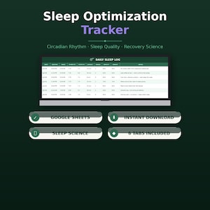 May include: A digital Sleep Optimization Tracker template displayed on a screen, featuring a Daily Sleep Log table with columns for date, bedtime, wake time, hours in bed, sleep duration, latency, wakes, quality, energy, and notes. Includes four buttons.