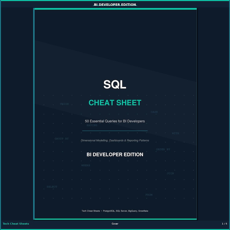 以下が含まれることがあります： BI開発者向けのダークブルーのSQLチートシート。テキストには次のように書かれています：BI DEVELOPER EDITION, SQL, CHEAT SHEET, 50 Essential Queries for BI Developers, Dimensional Modelling, Dashboards & Reporting Patterns, BI DEVELOPER EDITION, Tech Cheat Sheets, PostgreSQL, SQL Server, BigQuery, Snowflake。
