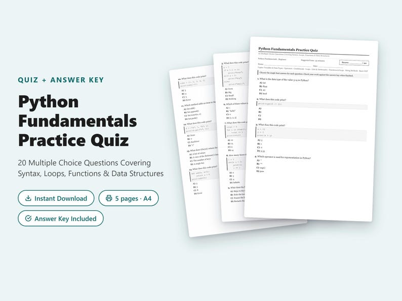 May include: A Python Fundamentals Practice Quiz document set featuring 20 multiple choice questions on syntax, loops, functions, and data structures. The set includes 5 pages in A4 format with an answer key, presented as a digital download.