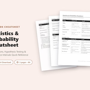 May include: A three-page A4 statistics and probability cheatsheet featuring black text on white paper. The document includes tables for descriptive statistics, probability rules, and hypothesis testing, with headers like Statistics & Probability Cheatsheet.