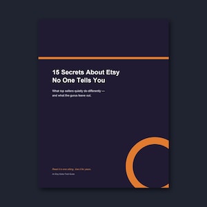 May include: A dark purple book cover with orange accents featuring the white text 15 Secrets About Etsy No One Tells You, the subtitle What top sellers quietly do differently—and what the gurus leave out, and the text An Etsy Seller Field Guide.