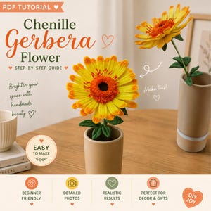 May include: A PDF tutorial for a crocheted chenille Gerbera flower. The image displays two yellow and orange yarn flowers with green stems and leaves, each placed in a beige ceramic vase. Text includes "Chenille Gerbera Flower," "Step-by-step guide," "Easy to make," and "Make this!" with icons for beginner friendly, detailed photos, and realistic results.
