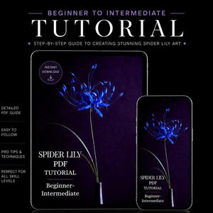 May include: A digital tutorial guide for creating spider lily art, displayed on a tablet and smartphone. The screens show a blue spider lily on a dark purple background with the text "SPIDER LILY PDF TUTORIAL" and "Beginner-Intermediate".