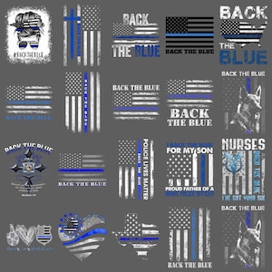 May include: A collection of twenty graphic designs featuring the American flag with a thin blue line, police badges, German Shepherd silhouettes, and text including Back The Blue, Police Lives Matter, and I Back The Blue For My Son.