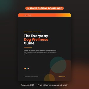 K&ouml;nnte beinhalten: Ein digitaler Ratgeber mit dem Titel The Everyday Dog Wellness Guide mit schwarzem Hintergrund, orangefarbener Kopfzeile und wei&szlig;em Text. Das Cover enth&auml;lt den Text Healthy Dog Happy Home, eine Routinebeschreibung und die 2024 Edition.