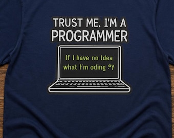 Vertrauen Sie mir, ich bin ein Programmierer Shirt - Lustiges Software Engineer T-Shirt, Coding Humor Geschenk, Computer Science Grafik T-Shirt