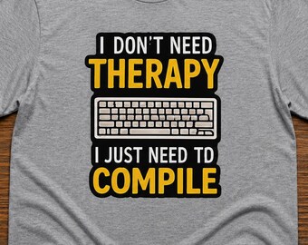 Ich brauche keine Therapie, ich muss nur Shirt kompilieren - Lustiges Programmierer T-Shirt, Programmierer Geschenk, Programmierer Humor Grafik T-Shirt